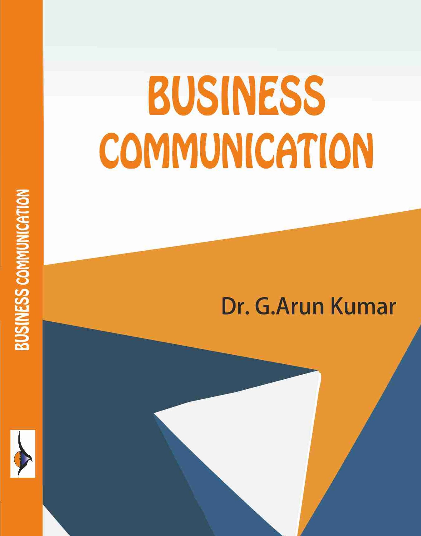 Business Communication by Dr. G.Arun Kumar